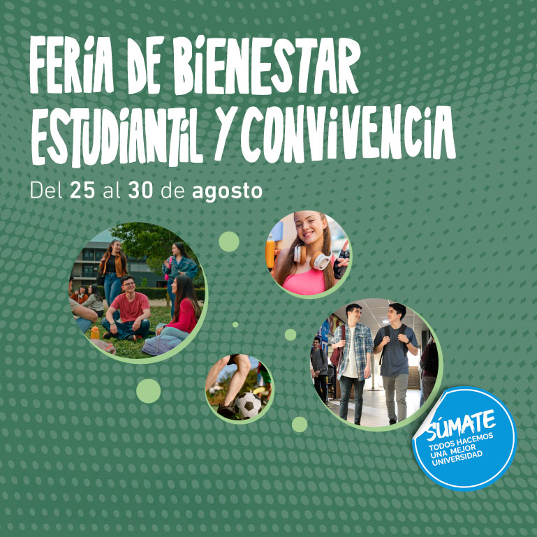 Feria Bienestar Estudiantil y Convivencia del 25 al 30 de agosto